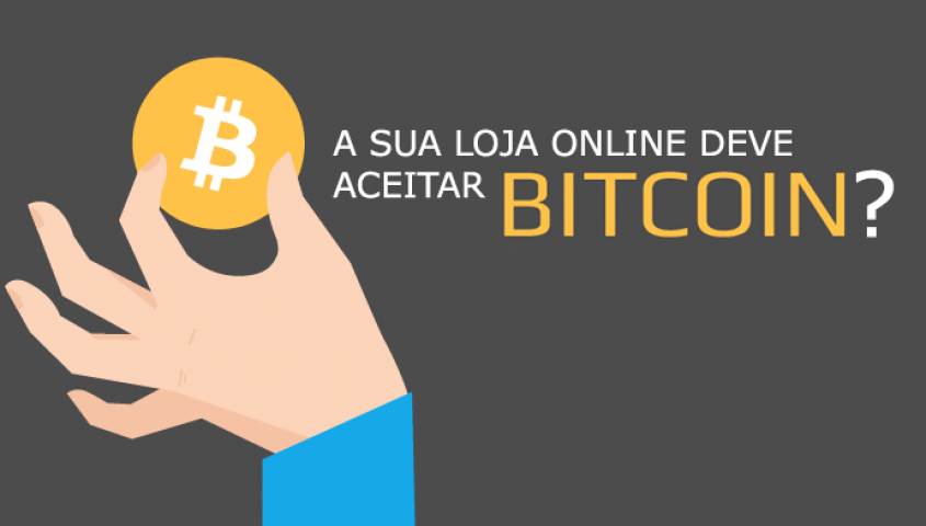 A Sua Loja Online deve aceitar Bitcoin?